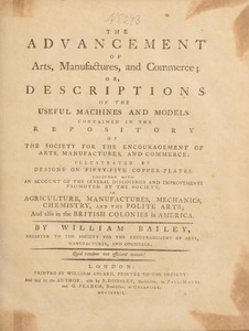 The Advancement Of Arts, Manufactures and Commerce, Or Descriptions Of The Useful Machines And Models Contained In The Repository Of The Society For The Encouragement Of Arts, Manufactures and Commerce